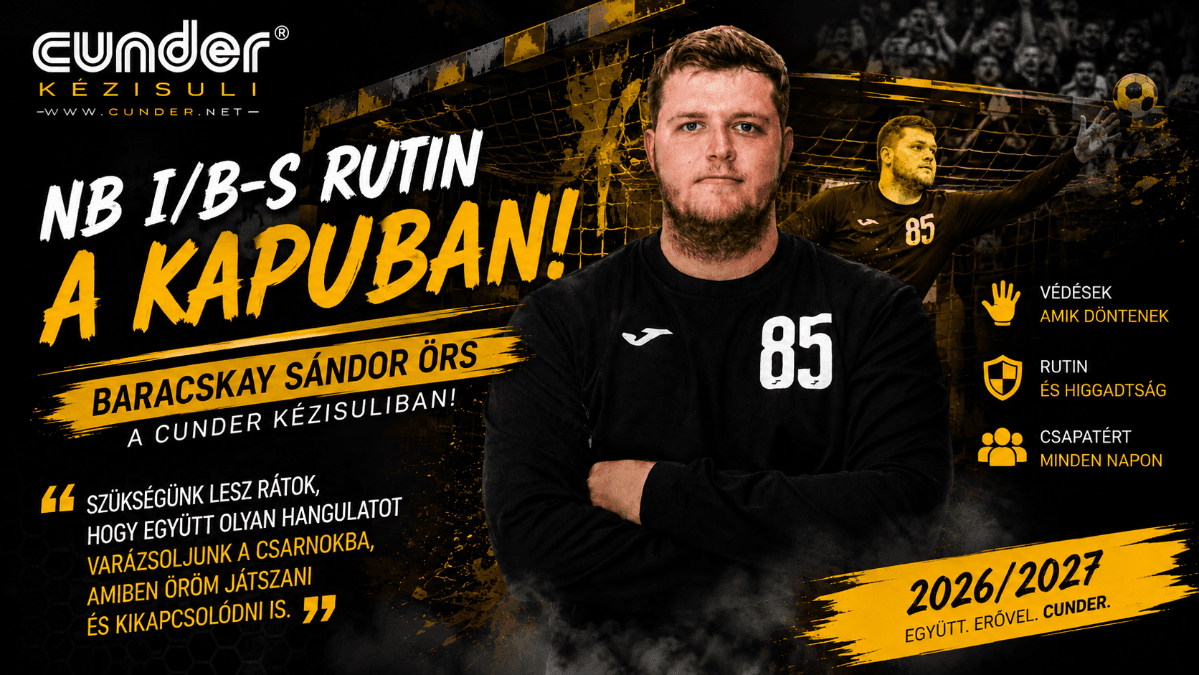 Rutint igazoltunk a kapuba – Baracskay Sándor Örs a Cunder Kézisuliban! 🧤